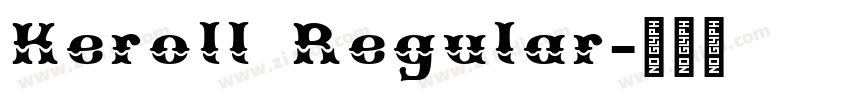 Keroll Regular字体转换 Keroll Regular字体转换
